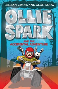 ollie spark and the accidental adventure (ebook)-gillian cross-alan snow-9781788452403