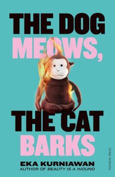 the dog meows, the cat barks (ebook)-eka kurniawan-9781805334903