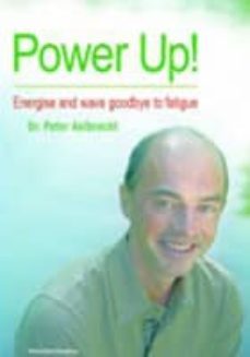 power up: energise and wave goodbye to fatigue-peter aelbrecht-9781848290303