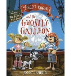 the jolley-rogers and the ghostly galleon-jonny duddle-9781848772403
