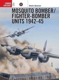 mosquito bomber units, 1942-45 (osprey air combat s. nº 4)-martin bowman-9781855326903
