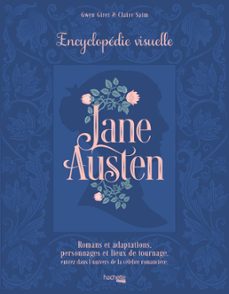 jane austen - l'encyclopedie visuelle (ebook)-claire saim-gwen giret-9782017231103