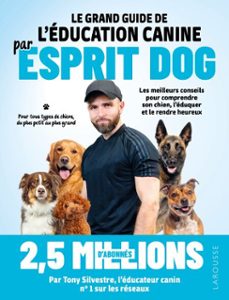 le grand guide de l'education canine par esprit dog (ebook)-tony silvestre-9782036082403