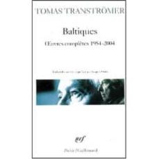 baltiques: oeuvres completes 1954-2004-tomas transtromer-9782070317103