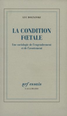 la condition ftale. une sociologie de l'engendrement et de l'avortement (ebook)-luc boltanski-9782072274503