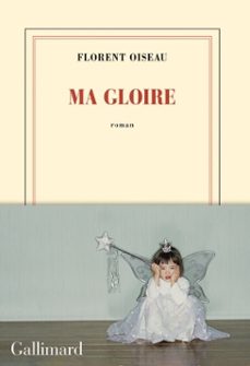ma gloire (ebook)-florent oiseau-9782073114303