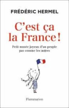 c est ça la france ! : petit musee joyeux d un peuple pas comme les autres-9782080239303