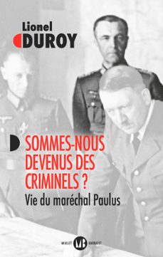 sommes-nous devenus des criminels? vie du marechal paulus (ebook)-lionel duroy-9782080296603