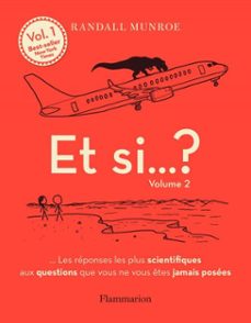 et si...? (volume 2) - les reponses les plus scientifiques aux questions que vous ne vous etes jamais posees (ebook)-randall munroe-9782080459503