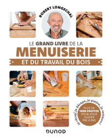 le grand livre de la menuiserie et du travail du bois (ebook)-robert longechal-9782100855803