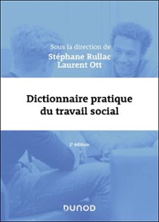 dictionnaire pratique du travail social - 2e ed. (ebook)-stéphane rullac-laurent ott-9782100896103