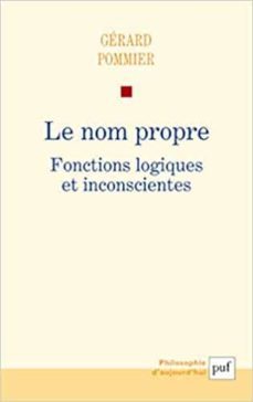 le nom propre: fonctions logiques et inconscientes-9782130617303