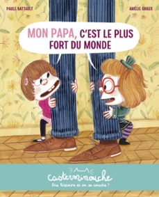 casterminouche - mon papa, c'est le plus fort du monde (ebook)-paule battault-9782203230903