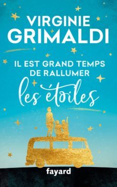 il est grand temps de rallumer les etoiles-virginie grimaldi-9782213709703