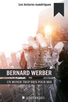 un monde trop bien pour moi (ebook)-bernard werber-9782226388803