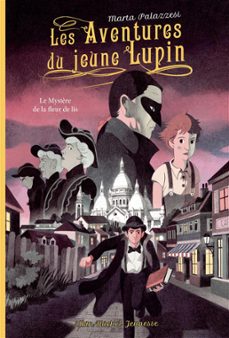 les aventures du jeune lupin - tome 2 - le mystère de la fleur de lis (ebook)-marta palazzesi-9782226476203