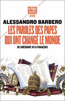les paroles des papes qui ont change le monde (ebook)-alessandro barbero-9782228917803