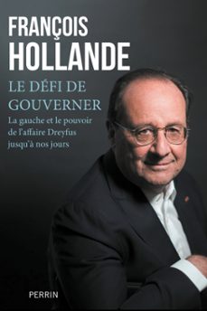 le defi de gouverner - la gauche et le pouvoir del'affaire dreyfus jusqu'a nos jours (ebook)-françois hollande-9782262108403