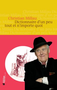 dictionnaire d'un peu tout et n'importe quoi (ebook)-christian millau-9782268084503
