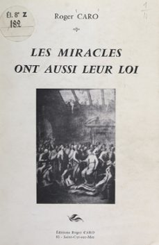 les miracles ont aussi leur loi-roger caro-9782307302803