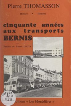 cinquante années aux transports bernis-pierre thomasson-9782307413103