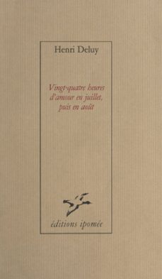 vingt-quatre heures d'amour en juillet, puis en août-henri deluy-9782307462903