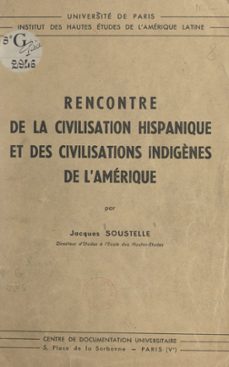 rencontre de la civilisation hispanique et des civilisations indigènes de l'amerique (ebook)-jacques soustelle-9782307500803