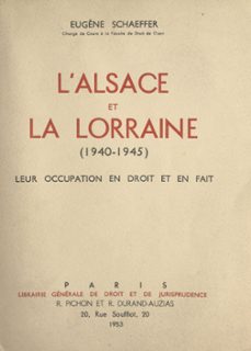l'alsace et la lorraine (1940-1945) (ebook)-eugène schaeffer-9782307628903