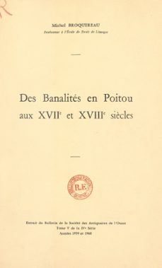 des banalites en poitou aux xviie et xviii siècles (ebook)-michel broquereau-9782307659303