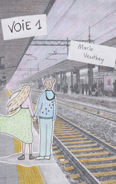 voie 1 (ebook)-marie veuthey-9782322670703