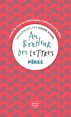 au bonheur des lettres - pères (ebook)-shaun usher-9782364685703