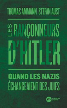 les rançonneurs d'hitler (ebook)-thomas ammann-stefan aust-9782369427803