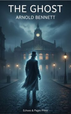 the ghost (ebook)-arnold bennett-9782387177803