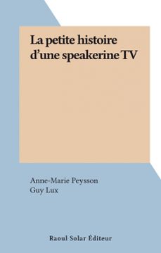 la petite histoire d'une speakerine tv (ebook)-anne marie peysson-9782402311403