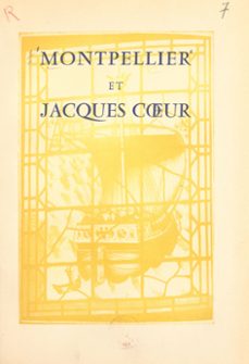 montpellier et jacques cur (ebook)-jean beaumel-marcel bernard-maurice chauvet-9782402555203
