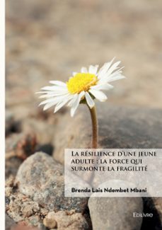 la resilience d'une jeune adulte : la force qui surmonte la fragilite (ebook)-brenda ndembet-9782414810703