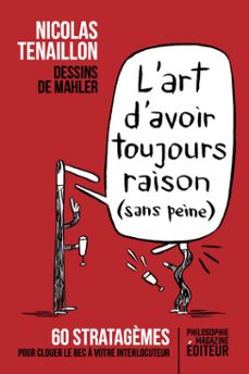 l'art d'avoir toujours raison (sans peine) (ebook)-nicolas tenaillon-nicolas mahler-9782487699403