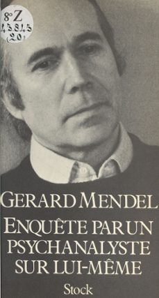enquete par un psychanalyste sur lui-meme (ebook)-gerard mendel-9782706298103