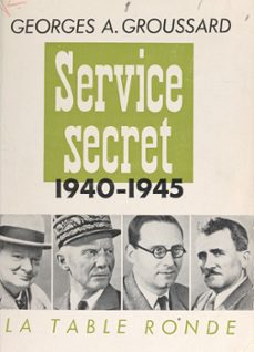 service secret 1940-1945 (ebook)-georges andré groussard-9782710397403