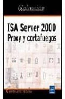 isa server 2000 proxy y firewall (recursos informaticos)-philippe mathon-9782746018303