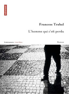 l'homme qui s'est perdu (ebook)-francesc trabal-9782746720503