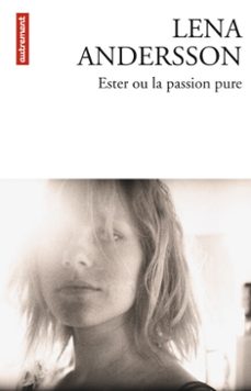 ester ou la passion pure (ebook)-lena andersson-9782746740303