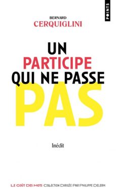 un participe qui ne passe pas (ebook)-bernard cerquiglini-9782757890103