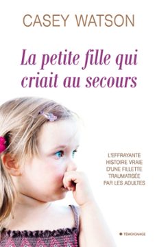la petite fille qui criait au secours (ebook)-casey watson-9782824640303