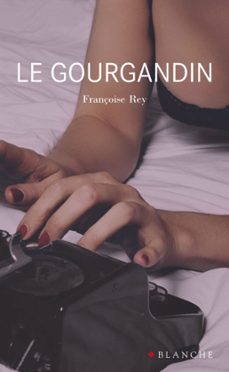 le gourgandin (ebook)-françoise rey-9782846285803