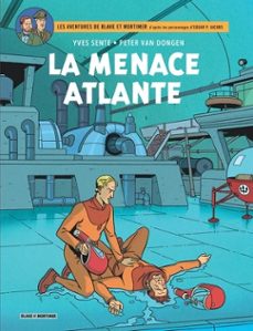 les aventures de blake et mortimer  : la menace atlante-yves sente-9782870973103