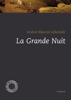 la grande nuit-andre marcel adamek-9782875680303