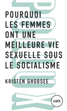 pourquoi les femmes ont une meilleure vie sexuelle sous le socialisme (ebook)-kristen ghodsee-9782898331503