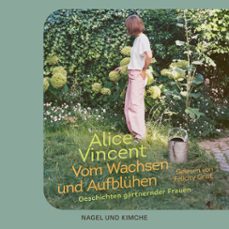vom wachsen und aufbluhen (audiolibro)-alice vincent-9783365010303