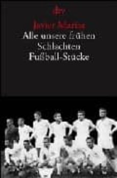 alle unsere fruhen schlachten: fufball-stucke-9783423130103